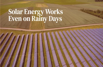 Solar Energy: Does It Work on Rainy Days?